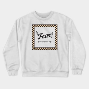 Fear Crewneck Sweatshirt